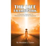 The LIFE Framework: A Practical Approach to Personal Growth & Planning
