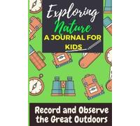 The Life Graduate Publishing Gro Exploring Nature - A Journal For Ki (Tascabile)