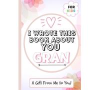The Life Graduate Publishing Group I Wrote This Book About You Gran (Tascabile)