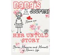 The Life Graduate Publishing Group Nana's Journal - Her Untold Story (Tascabile)