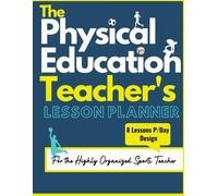 The Life Graduate Publishing Group Physical Education Teacher's Les (Tascabile)