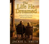 The Life He Dreamed: A Novel of Love, Loss, and Second Chances