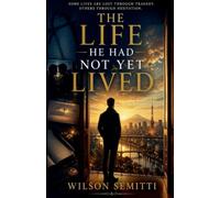 The Life He hadn't Yet Lived