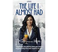 The Life I Almost Had: A Novel
