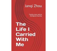 The Life I Carried With Me: Family, Love, and an Immigrant Journey