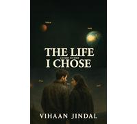 The Life I Chose : A Story of Time