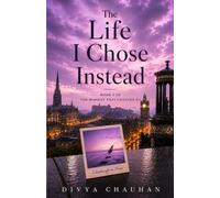The Life I Chose Instead: What if everything you believed was only half the story?: 2