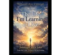 The Life I’m Learning to Live