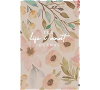 The Life I Want ...: A Lined Journal to Dream, Plan, and Create the Life You Love
