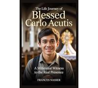 The Life Journey of Blessed Carlo Acutis