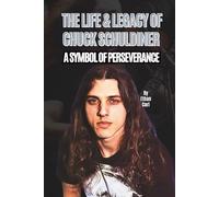 THE LIFE & LEGACY OF CHUCK SCHULDINER: A SYMBOL OF PERSEVERANCE