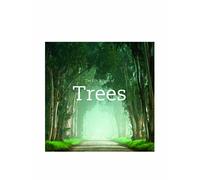 The Life & Love of Trees