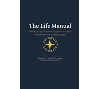The Life Manual: Everything They Should Have Taught You at School