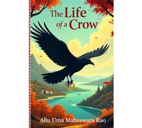 The Life of a Crow: A Tale of Feathers and Flight