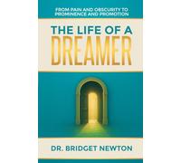 The Life of A Dreamer: From Pain and Obscurity to Prominence and Promotion