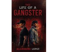 THE LIFE OF A GANGSTER