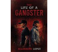 THE LIFE OF A GANGSTER