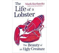 The Life of a Lobster: The Beauty of an Ugly Creature