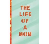 The Life of a Mom | 6 x 9 Lined Journal for Moms - Stylish Orange Pop Star Inspired Notebook for Writing and Lists