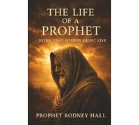 THE LIFE OF A PROPHET: DYING THAT OTHERS MIGHT LIVE