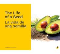 The Life of a Seed / La vida de una semilla