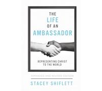 The Life of an Ambassador: Representing Christ to the World