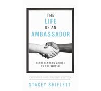 The Life of an Ambassador: Representing Christ to the World