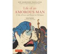 The Life of an Amorous Man: A Novel of Love and Desire in Old Japan
