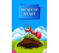The Life of an Ant