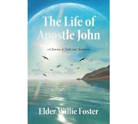 The Life of Apostle John: A Journey of Faith and Revelation