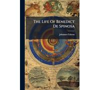 The Life Of Benedict De Spinosa