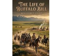 The Life of Buffalo Bill