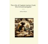 The Life of Captain James Cook, the Circumnavigator