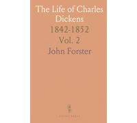 The Life of Charles Dickens: 1842-1852