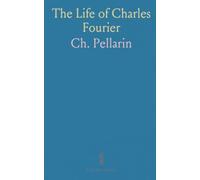 The Life of Charles Fourier