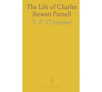 The Life of Charles Stewart Parnell