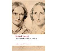 Elizabeth Gaskell The Life of Charlotte Brontë (Tascabile)