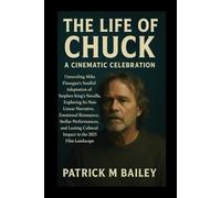 The Life of Chuck: A Cinematic Celebration: Unraveling Mike Flanagan’s Soulful Adaptation of Stephen King’s Novella, Exploring Its Non-Linear ... Cultural Impact in the 2025 Film Landscape