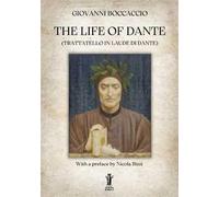 The life of Dante (Trattatello in laude di Dante)