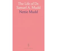 The Life of Dr. Samuel A. Mudd: His Letters from Fort Jefferson and Testimonies