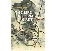 The Life of Forms in Art: Modernism, Organism, Vitality