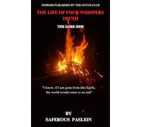 The Life of Four Whispers Truth: The Dark Side