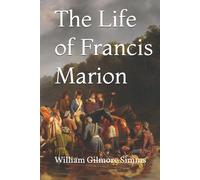 The Life of Francis Marion