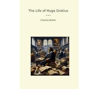The Life of Hugo Grotius