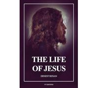 The Life of Jesus: Fully annotated edition