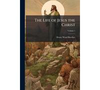 The Life of Jesus the Christ