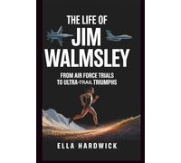 The Life Of Jim Walmsley: From Air Force Trials to Ultra-Trail Triumphs