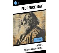 The Life of Johannes Brahms