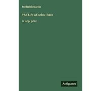 The Life of John Clare: in large print