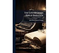 The Life Of John Philip Baratier